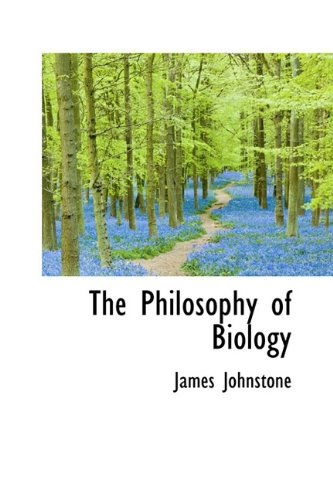 Cover for James Johnstone · The Philosophy of Biology (Hardcover Book) (2009)