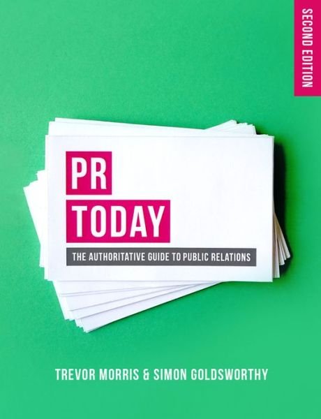 Cover for Morris, Trevor (Richmond University, Harrow) · PR Today: The Authoritative Guide to Public Relations (Taschenbuch) (2015)