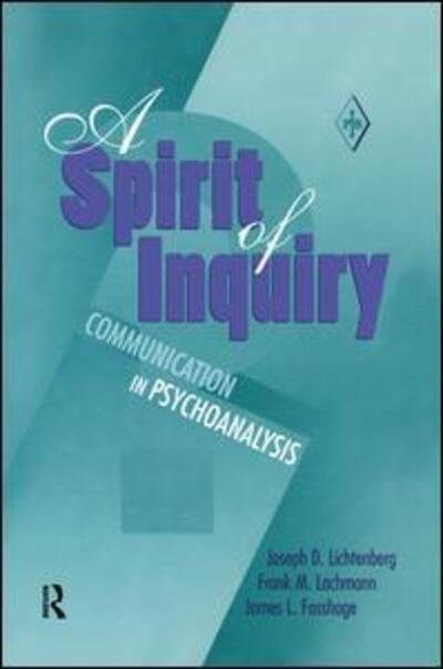 Cover for Lichtenberg, Joseph D. (Private practice, Bethesda, Maryland, USA) · A Spirit of Inquiry: Communication in Psychoanalysis - Psychoanalytic Inquiry Book Series (Paperback Bog) (2014)
