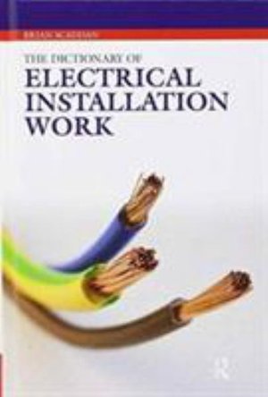Cover for Brian Scaddan · The Dictionary of Electrical Installation Work (Gebundenes Buch) (2016)