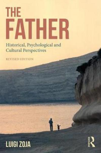 Cover for Luigi Zoja · The Father: Historical, Psychological and Cultural Perspectives (Hardcover Book) (2018)