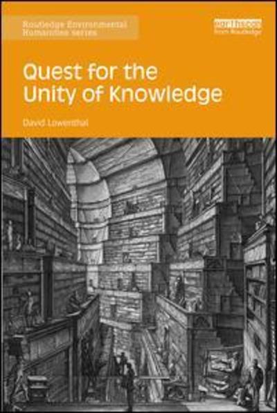 Cover for David Lowenthal · Quest for the Unity of Knowledge - Routledge Environmental Humanities (Paperback Book) (2018)