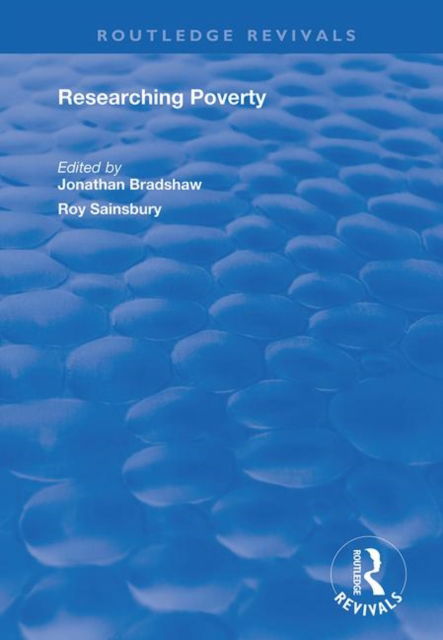 Researching Poverty - Routledge Revivals - Jonathan Bradshaw - Książki - Taylor & Francis Ltd - 9781138740686 - 26 maja 2021