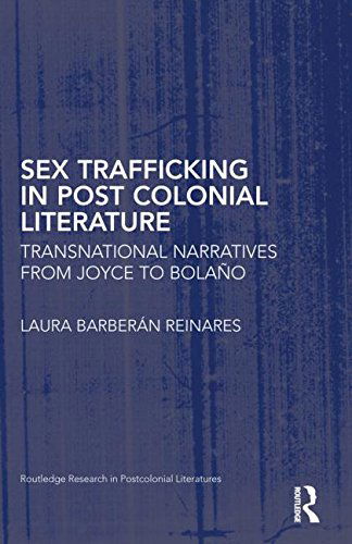 Cover for Barberan Reinares, Laura (Bronx Community College, City University of New York, USA) · Sex Trafficking in Postcolonial Literature: Transnational Narratives from Joyce to Bolano - Routledge Research in Postcolonial Literatures (Hardcover Book) (2014)