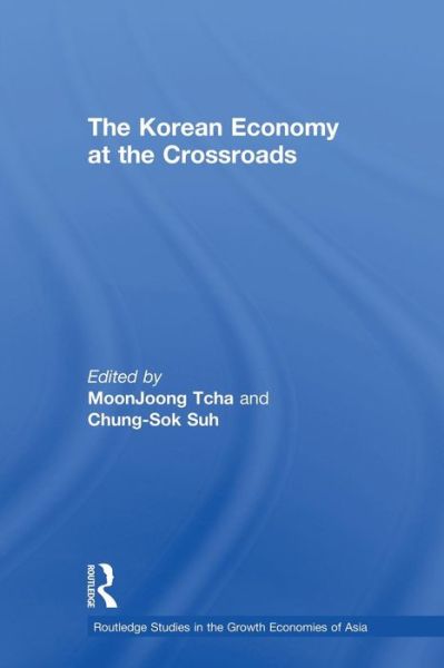 Cover for Chung-Sok Suh · The Korean Economy at the Crossroads: Triumphs, Difficulties and Triumphs Again - Routledge Studies in the Growth Economies of Asia (Paperback Book) (2014)