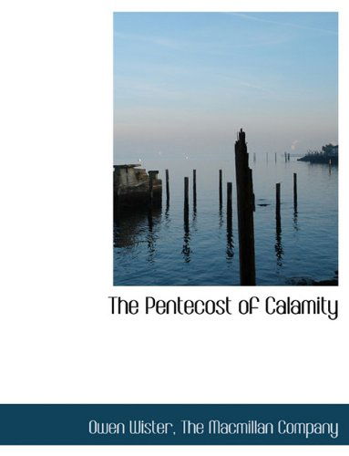 Cover for Owen Wister · The Pentecost of Calamity (Hardcover Book) (2010)