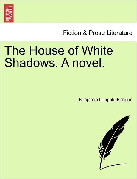 Cover for B L Farjeon · The House of White Shadows. a Novel. (Paperback Bog) (2011)