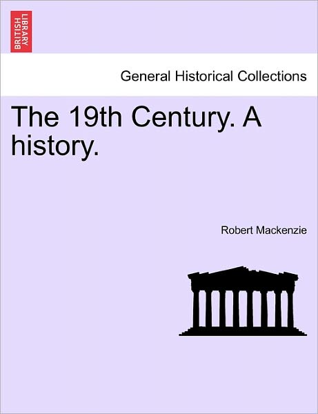 Cover for Robert Mackenzie · The 19th Century. a History. (Taschenbuch) (2011)