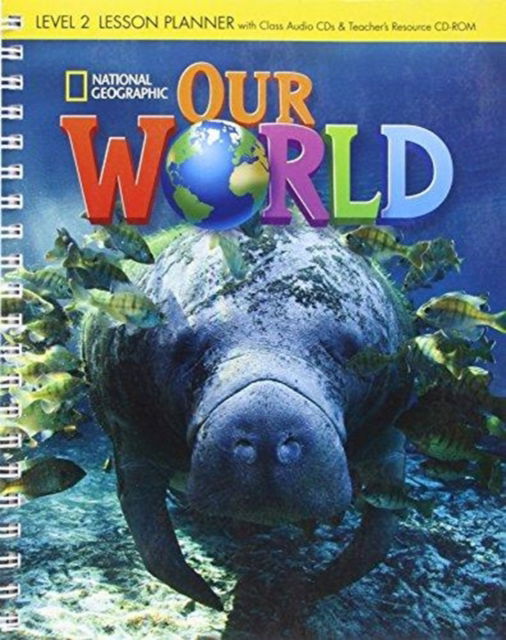 Cover for Gabrielle Pritchard · Our World 2: Lesson Planner with Audio CD and Teacher's Resource CD-ROM (Book) [Hybrid edition] (2013)