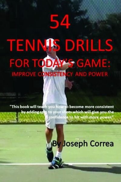 Cover for Joseph Correa · 54 Tennis Drills for Today's Game: Improve Consistency and Power (Paperback Bog) (2014)
