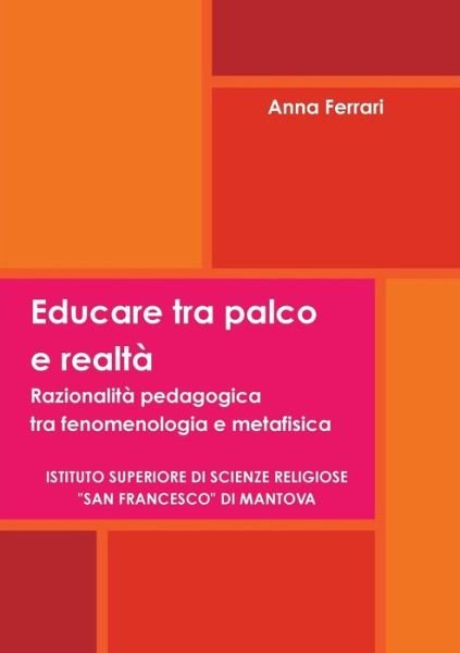 Cover for Anna Ferrari · Educare Tra Palco E Realtà (Paperback Book) [Italian edition] (2014)