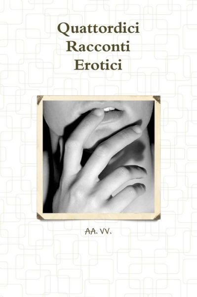 Cover for Aa. Vv. · Quattordici Racconti Erotici (Paperback Book) (2018)