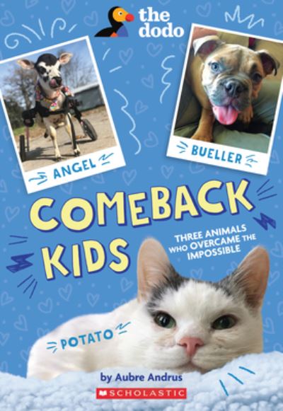 Cover for Aubre Andrus · Comeback Kids: Three Animals Who Overcame the Impossible (The Dodo) (Paperback Book) (2022)