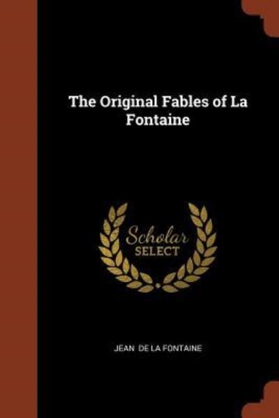 Cover for Jean de La Fontaine · The Original Fables of La Fontaine (Pocketbok) (2017)