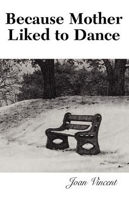 Cover for Joan Vincent · Because Mother Liked to Dance (Paperback Bog) (2002)