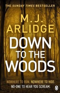 Cover for M. J. Arlidge · Down to the Woods: DI Helen Grace 8 - Detective Inspector Helen Grace (Paperback Book) (2019)