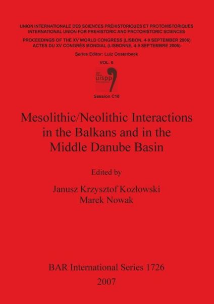 Cover for Janusz K. Kozlowski · Mesolithic / Neolithic Interactions in the Balkans and in the Middle Danube Basin: Session C18 - British Archaeological Reports International Series (Paperback Book) (2007)
