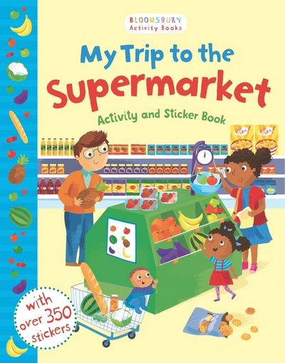 My Trip to the Supermarket Activity and Sticker Book - Samantha Meredith - Książki - Bloomsbury Publishing PLC - 9781408883686 - 8 lutego 2018