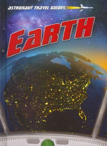 Cover for Nick Hunter · Earth (Astronaut Travel Guides) (Hardcover Book) (2012)