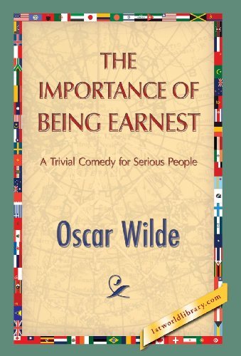 The Importance of Being Earnest - Oscar Wilde - Libros - 1ST WORLD LIBRARY - 9781421851686 - 1 de julio de 2013