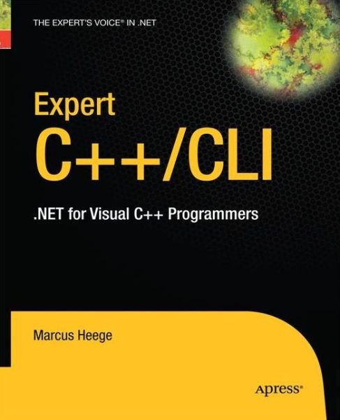Cover for Marcus Heege · Expert Visual C++ / CLI: .NET for Visual C++ Programmers (Paperback Bog) [Softcover reprint of the original 1st edition] (2014)