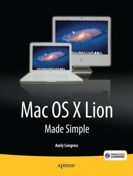 OS X Lion Made Simple - Axely Congress - Books - Springer-Verlag Berlin and Heidelberg Gm - 9781430237686 - October 6, 2011