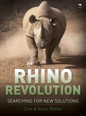Cover for Clive Walker · Rhino revolution: Searching for new solutions (Paperback Book) (2018)