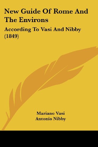 Cover for Antonio Nibby · New Guide of Rome and the Environs: According to Vasi and Nibby (1849) (Paperback Book) (2008)