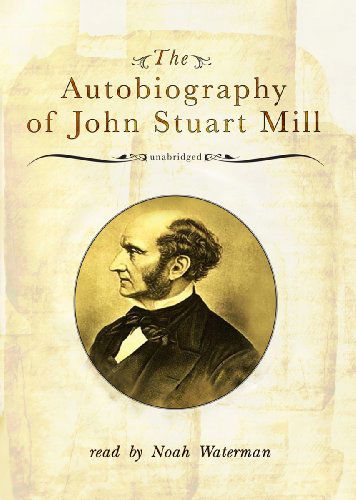 Cover for John Stuart Mill · The Autobiography of John Stuart Mill (Audiobook (CD)) [Library, Unabridged Library edition] (2009)