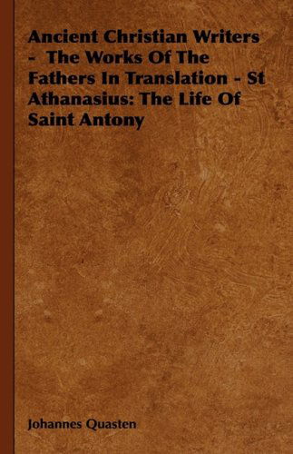 Cover for Johannes Quasten · Ancient Christian Writers - the Works of the Fathers in Translation - St Athanasius: the Life of Saint Antony (Hardcover Book) (2008)