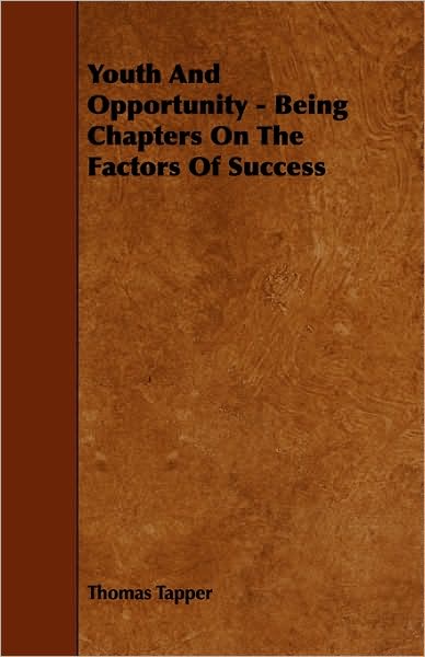 Cover for Thomas Tapper · Youth and Opportunity - Being Chapters on the Factors of Success (Taschenbuch) (2010)