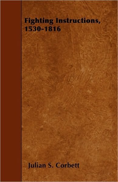 Cover for Julian S Corbett · Fighting Instructions, 1530-1816 (Paperback Book) (2010)