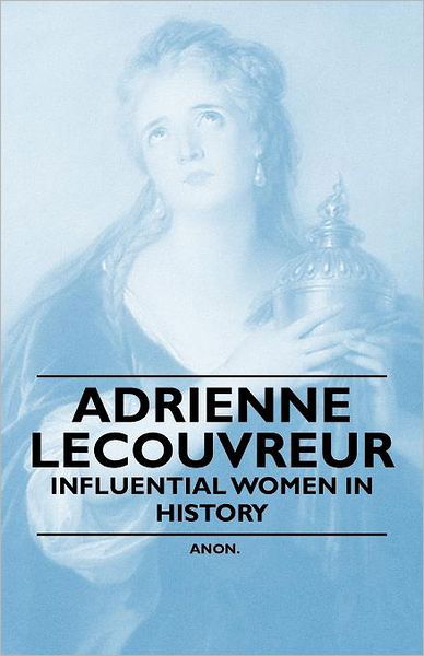 Cover for Anon. · Adrienne Lecouvreur - Influential Women in History (Taschenbuch) (2011)