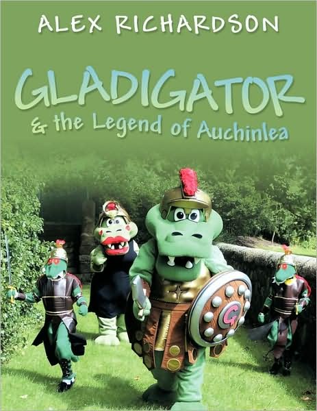 Cover for Alex Richardson · Gladigator &amp; the Legend of Auchinlea (Pocketbok) (2009)