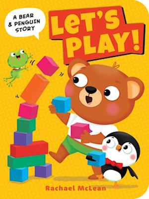 Cover for Rachael McLean · Let's Play! - A Bear &amp; Penguin Story (Board book) (2022)