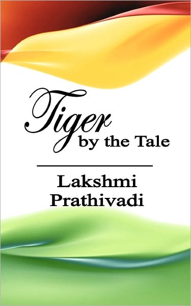 Cover for Lakshmi Prathivadi · Tiger by the Tale (Paperback Bog) (2010)