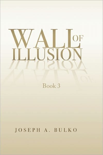 Cover for Joseph a Bulko · Wall of Illusion Book 3 (Pocketbok) (2010)