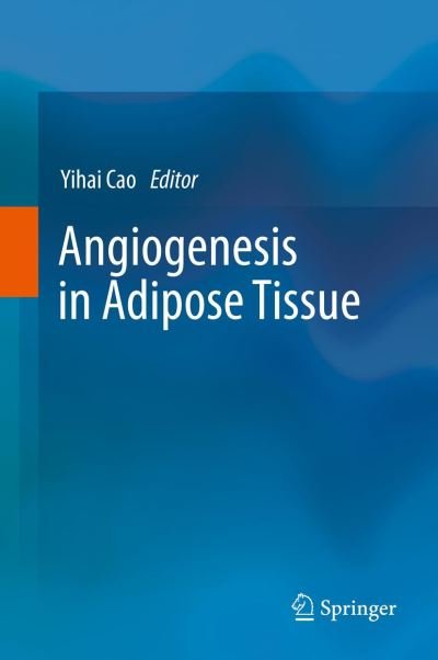 Cover for Yihai Cao · Angiogenesis in Adipose Tissue (Hardcover bog) [2013 edition] (2013)