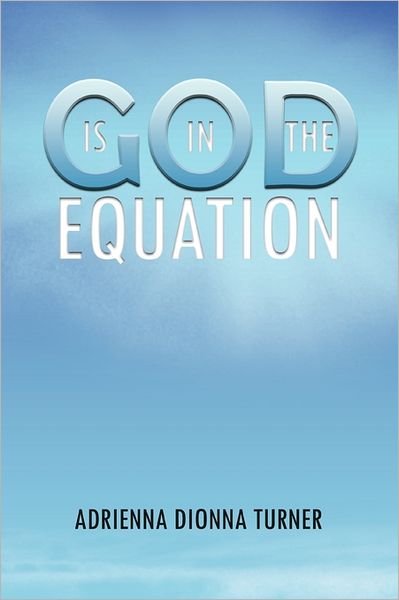 Cover for Adrienna Dionna Turner · God is in the Equation (Paperback Book) (2011)