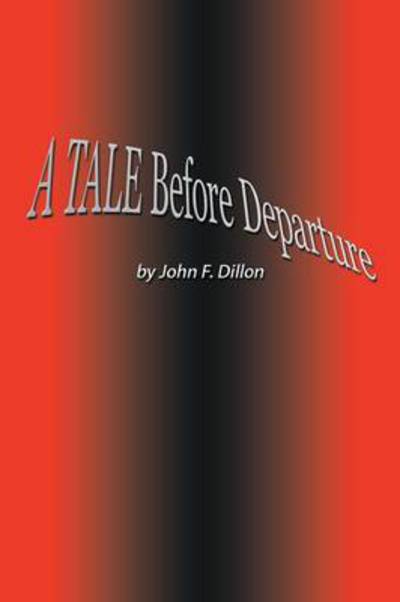 Cover for John Dillon · A Tale Before Departure (Paperback Book) (2012)