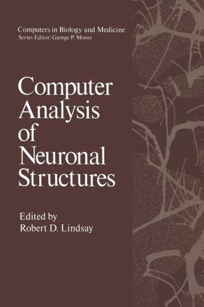 Cover for Robert Lindsay · Computer Analysis of Neuronal Structures - Computers in Biology and Medicine (Paperback Book) [Softcover reprint of the original 1st ed. 1977 edition] (2012)