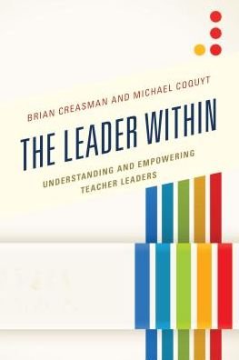 Cover for Creasman, Brian K., 2020 Kentucky Superintend · The Leader Within: Understanding and Empowering Teacher Leaders (Hardcover Book) (2016)
