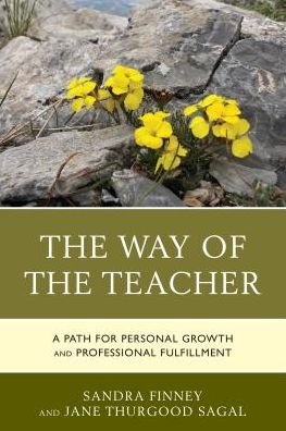 The Way of the Teacher: A Path for Personal Growth and Professional Fulfillment - Sandra Finney - Livros - Rowman & Littlefield - 9781475832686 - 19 de dezembro de 2016