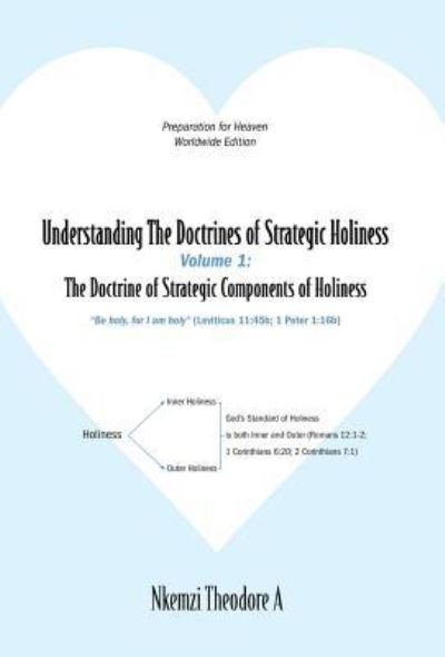 Cover for Nkemzi Theodore A · Understanding The Doctrines of Strategic Holiness Volume 1 (Hardcover Book) (2018)