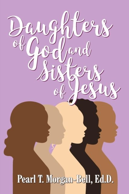 Cover for Pearl T Bell · Daughters of God and Sisters of Jesus (Paperback Book) (2017)