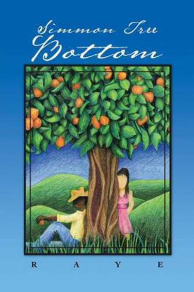 Simmon Tree Bottom - Raye - Boeken - Xlibris Corporation - 9781479793686 - 28 februari 2013