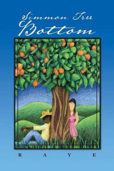 Simmon Tree Bottom - Raye - Books - Xlibris Corporation - 9781479793686 - February 28, 2013