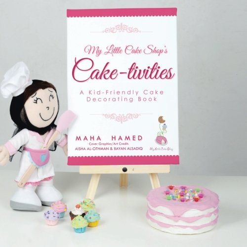 Cover for Maha Hamed · My Little Cake Shop's Cake-tivities: a Kid-friendly Cake Decorating Book (Paperback Bog) (2014)
