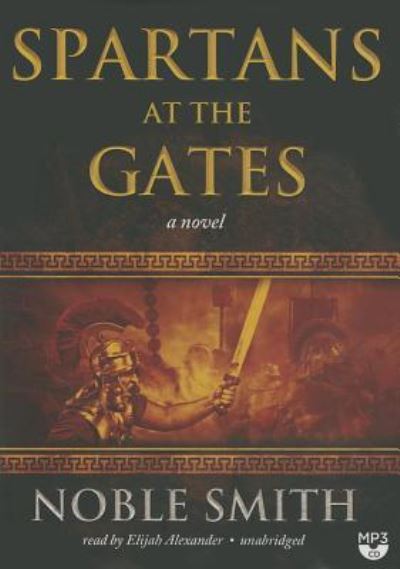 Spartans at the Gates - Noble Smith - Music - Blackstone Audiobooks - 9781483020686 - June 24, 2014