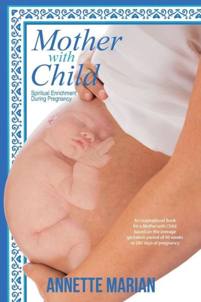 Cover for Annette Marian · Mother with Child: Spiritual Enrichment During Pregnancy (Paperback Book) (2015)